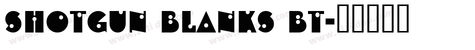 Shotgun Blanks BT字体转换